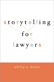 Storytelling for Lawyers by Phillip Meyer