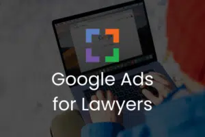 Google Ads for Lawyers - Secondary