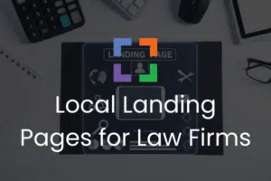 Local Landing Pages for Law Firms