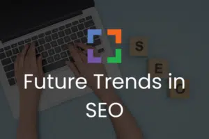 Future Trends in SEO