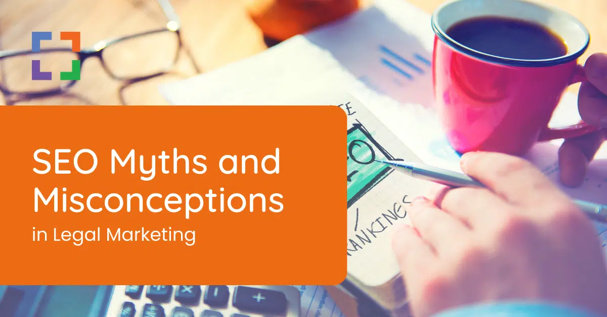SEO Myths and Misconceptions in Legal Marketing