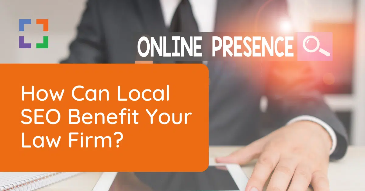 How Can Local SEO Benefit Your Law Firm