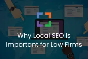 Why Local SEO Is Important for Law Firms