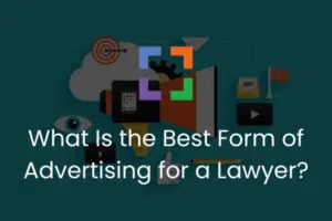 What Is the Best Form of Advertising for a Lawyer